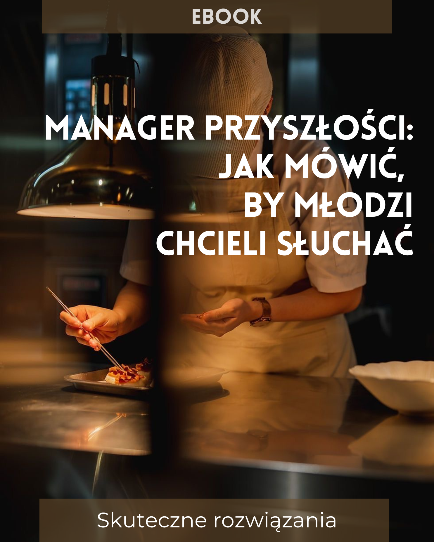 E-book: Manager przyszłości - Jak mówić by młodzi chcieli słuchać?